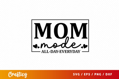 Mom mode all-day-everyday SVG Design SVG Designangry 
