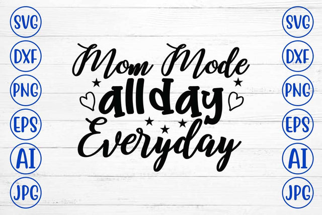 Mom Mode All Day Everyday SVG Design SVG Syaman 