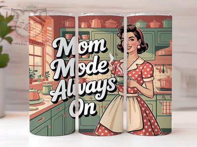 Mom Mode Always On 20oz Tumbler, Mom Mode Always On Quote, Cheerful Woman Illustration, Classic Vintage Look, Confident Retro Style, Sublimation Tumbler Wrap, 20oz Tumbler Sublimation Lara' s Designs 