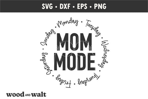 Mom Mode SVG | Mother's Day SVG SVG Wood And Walt 