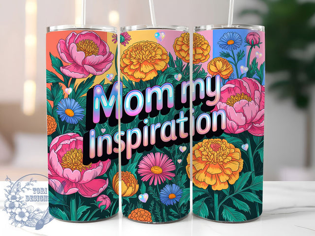 Mom My Inspiration 20oz Tumbler, Glitter Mom Tumbler, Sublimation Wrap, 20oz Tumbler Design, Mother’s Day Gift, PNG Tumbler Wrap, Glam Mom Quote Sublimation ToriDesigns 