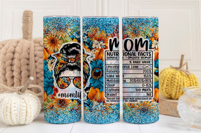 MOM Nutritional Facts 20oz tumblers wrap PNG, Massy bun sunflower skinny design png, Turquoise Glitter png, mom life, glitter floral tumbler Sublimation BouDesign 