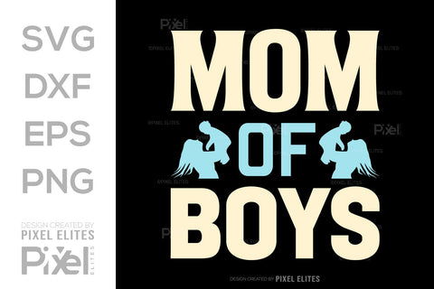 Mom of Boys SVG Mother's Day Gift Mom Lover Tshirt Bundle Mother's Day Quote Design, PET 00192 SVG ETC Craft 
