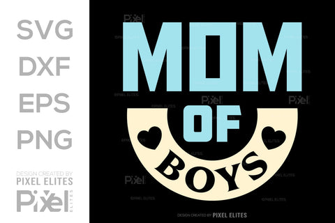 Mom of Boys SVG Mother's Day Gift Mom Lover Tshirt Bundle Mother's Day Quote Design, PET 00192 SVG ETC Craft 