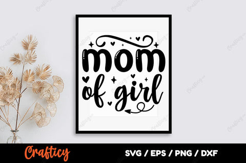 Mom of girl SVG Design SVG Designangry 