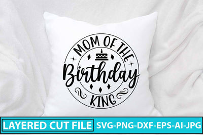 Mom Of The Birthday King SVG Design SVG Syaman 