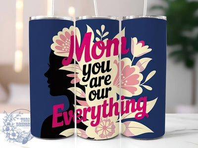 Mom Our Everything 20oz Tumbler, Floral Mom, Best Mom Ever, Mom You Are Our Everything, 20oz Tumbler Wrap, PNG Sublimation Design, Gift For Mom Sublimation ToriDesigns 