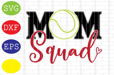Mom Squad Svg, Tennis Mom Svg, Tennis Silhouette, Tennis Fan Svg, Jpg, Eps, Dxf Files SVG DigitalSvgFiles 
