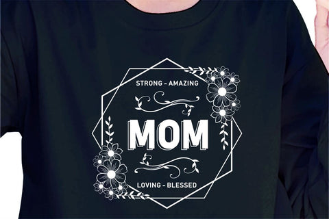 Mom Strong Amazing Loving Blessed, Svg, Mothers Day Quotes SVG D2PUTRI Designs 