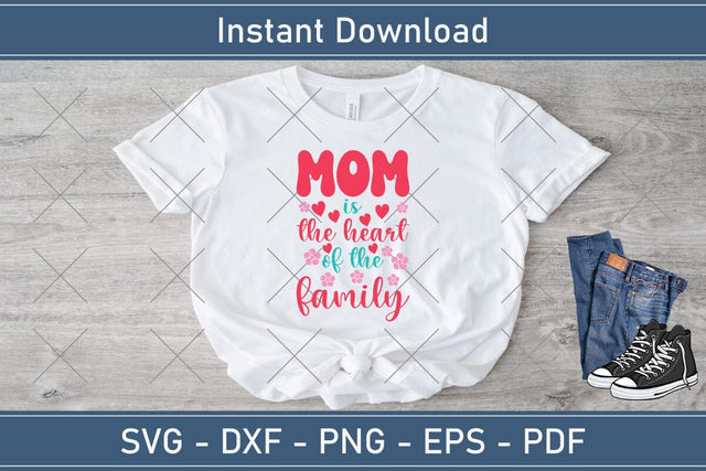 Mom the heart of the family SVG, Mom Life Svg, Mom svg, Mothers Day svg, Mama svg SVG Debashish Barman 