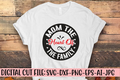 Mom The Heart Of The Family SVG SVG Syaman 