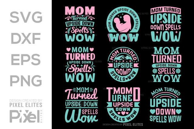 Mom Turned Upside Down Spells Wow SVG Mother's Day Gift Mom Lover Tshirt Bundle Mother's Day Quote Design, PET 00180 SVG ETC Craft 