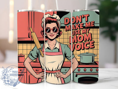 Mom Voice Warning 20oz Tumbler, Don't Make Me Use My Mom Voice Quote, Confident Woman Illustration, Playful Smirk Design, Vintage Retro Style, Sublimation Tumbler Wrap, 20oz Tumbler Sublimation ToriDesigns 