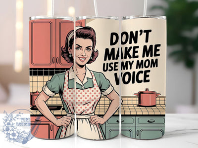 Mom Voice Warning 20oz Tumbler, Don't Make Me Use My Mom Voice Quote, Confident Woman Illustration, Playful Smirk Design, Vintage Retro Style, Sublimation Tumbler Wrap, 20oz Tumbler Sublimation ToriDesigns 