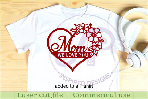 Mom We love you heart wall sign laser cut file SVG APInspireddesigns 