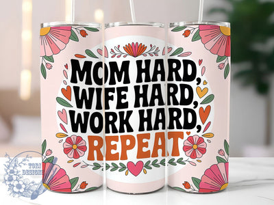 Mom Work Hard Funny 20oz Tumbler, Sublimation Gift, Funny Mom Mug, 20oz Tumbler Design, Work Hard Quote, Mom Humor Theme, Lifestyle Wrap Sublimation ToriDesigns 