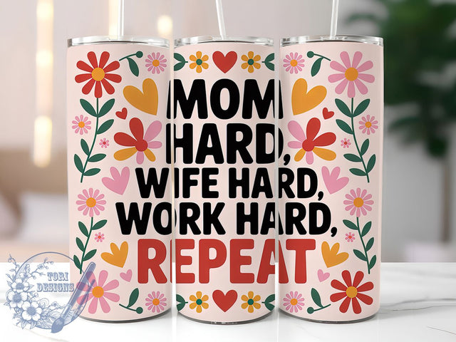 Mom Work Hard Funny 20oz Tumbler, Sublimation Gift, Funny Mom Mug, 20oz Tumbler Design, Work Hard Quote, Mom Humor Theme, Lifestyle Wrap Sublimation ToriDesigns 