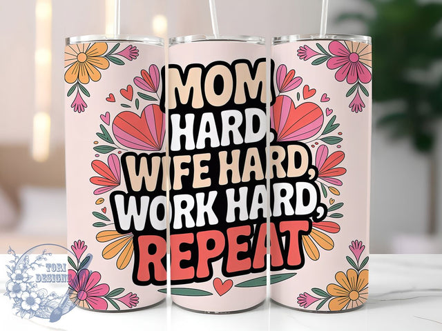 Mom Work Hard Funny 20oz Tumbler, Sublimation Gift, Funny Mom Mug, 20oz Tumbler Design, Work Hard Quote, Mom Humor Theme, Lifestyle Wrap Sublimation ToriDesigns 
