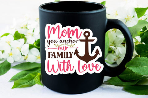 Mom you anchor our family with love SVG Design SVG Designangry 