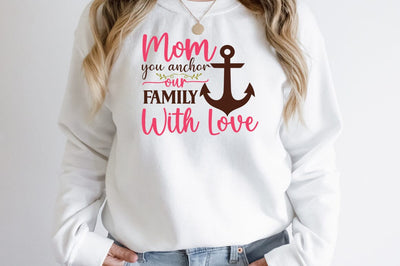 Mom you anchor our family with love SVG Design SVG Designangry 