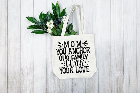 Mom you anchor our family with your love SVG Design SVG Designangry 