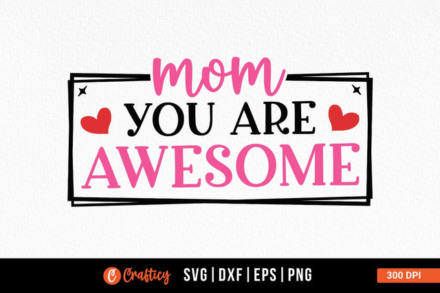 Mom you are awesome SVG Design SVG Designangry 