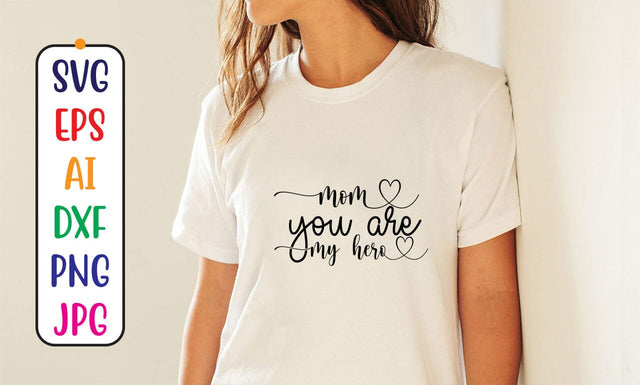 Mom You Are My Hero SVG Cut File SVG Syaman 