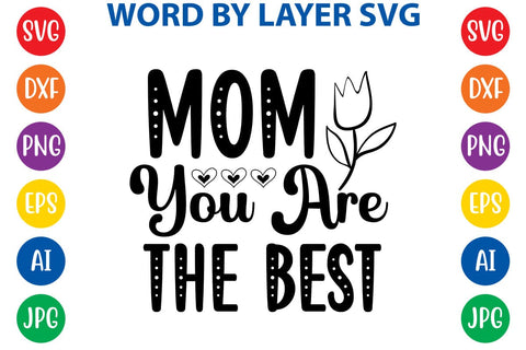 Mom You Are The Best SVG DESIGN SVG Rafiqul20606 