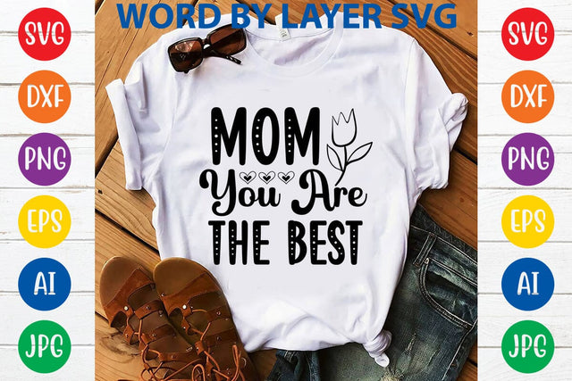 Mom You Are The Best SVG DESIGN SVG Rafiqul20606 