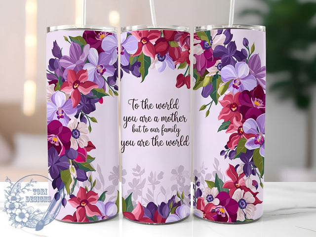 Mom You Are the World Tumbler, Family Quote Tumbler, Mom You Are the World Wrap, 20oz Mom Sublimation, Motherhood Tumbler, Family Love Tumbler, Inspirational Mom Tumbler Sublimation ToriDesigns 
