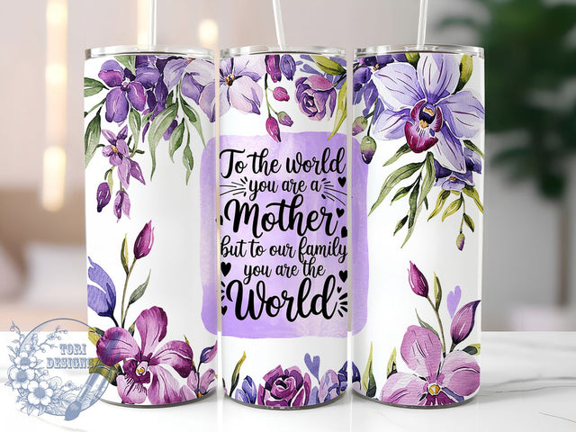 Mom You Are the World Tumbler, Family Quote Tumbler, Mom You Are the World Wrap, 20oz Mom Sublimation, Motherhood Tumbler, Family Love Tumbler, Inspirational Mom Tumbler Sublimation ToriDesigns 
