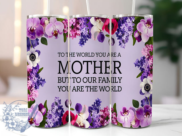 Mom You Are the World Tumbler, Family Quote Tumbler, Mom You Are the World Wrap, 20oz Mom Sublimation, Motherhood Tumbler, Family Love Tumbler, Inspirational Mom Tumbler Sublimation ToriDesigns 