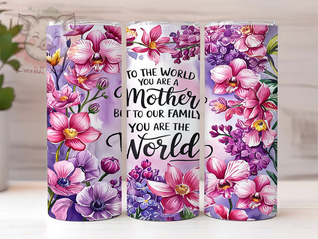 Mom You Are The World Tumbler Wrap, You Are The World Design, 20oz Sublimation Wrap, Mother’s Day Gift Cup, Inspirational Mom Tumbler, Family Love Drinkware, Mom Appreciation Tumbler Sublimation Lara' s Designs 