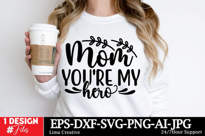 Mom Youre My Hero SVG Cut File SVG Insomnia Std 
