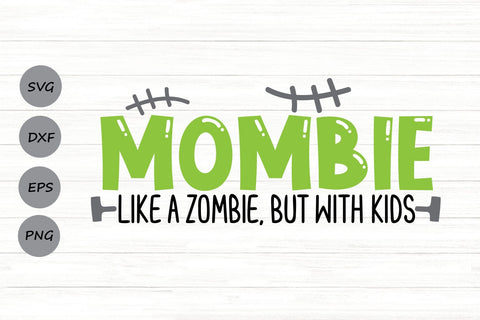 Mombie Like a Zombie| Mom Life SVG Cutting Files. SVG CosmosFineArt 