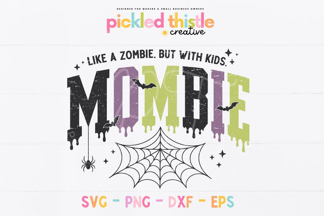 Mombie SVG PNG, Like A Zombie But With Kids SVG Pickled Thistle Creative 