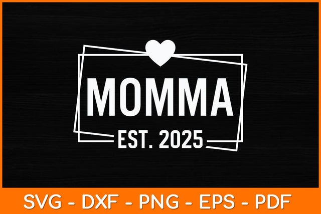 Momma EST 2025 Mothers Day Svg Design SVG artprintfile 