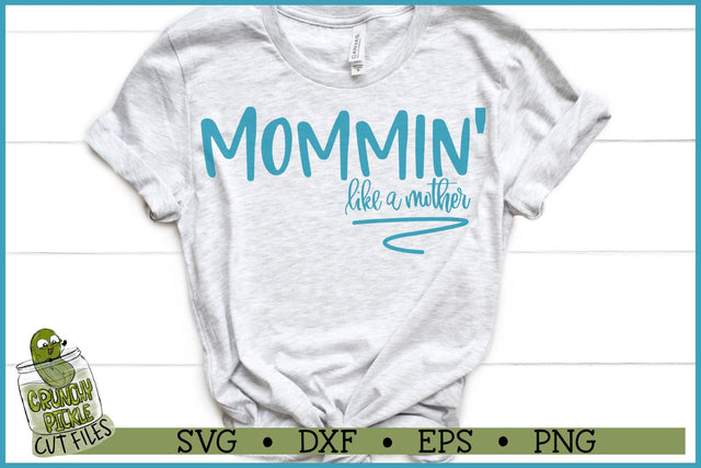 Mommin' Like a Mother Mom SVG Cut File SVG Crunchy Pickle 