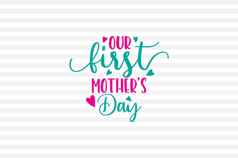 Mommy and Me SVG - Our First Mother's Day SVG CraftLabSVG 