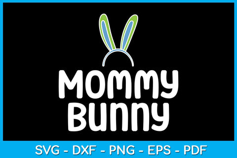 Mommy Bunny Easter Sunday SVG PNG PDF Cut File SVG Creativedesigntee 