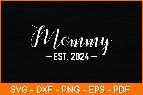 Mommy Est 2024 Svg Design SVG artprintfile 
