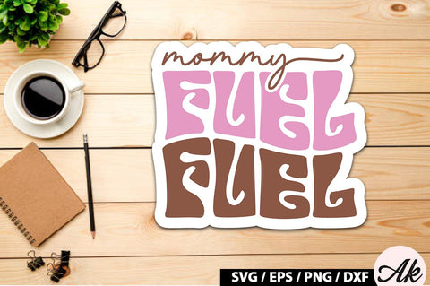 Mommy fuel Retro Sticker SVG akazaddesign 