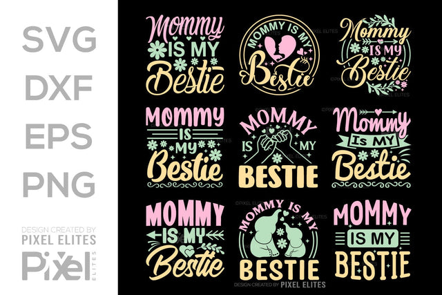 Mommy Is My Bestie SVG Mother's Day Gift Mom Lover Tshirt Bundle Mother's Day Quote Design, PET 00155 SVG ETC Craft 