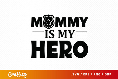 Mommy is my hero SVG Design SVG Designangry 