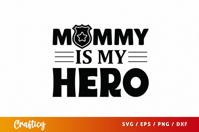 Mommy is my hero SVG Design SVG Designangry 