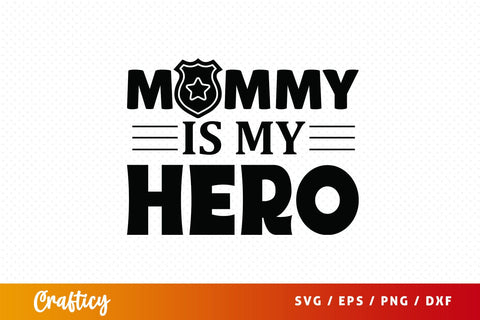 Mommy is my hero SVG Design SVG Designangry 