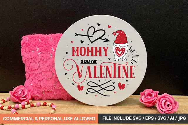 Mommy Is My Valentine Round sign svg design SVG designmaster24 
