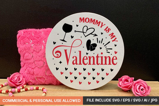 Mommy Is My Valentine Round Sign Svg Design SVG designmaster24 