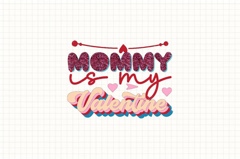 Mommy is My Valentine Sublimation SVGArt 