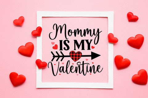 Mommy Is My Valentine SVG Design SVG Designangry 